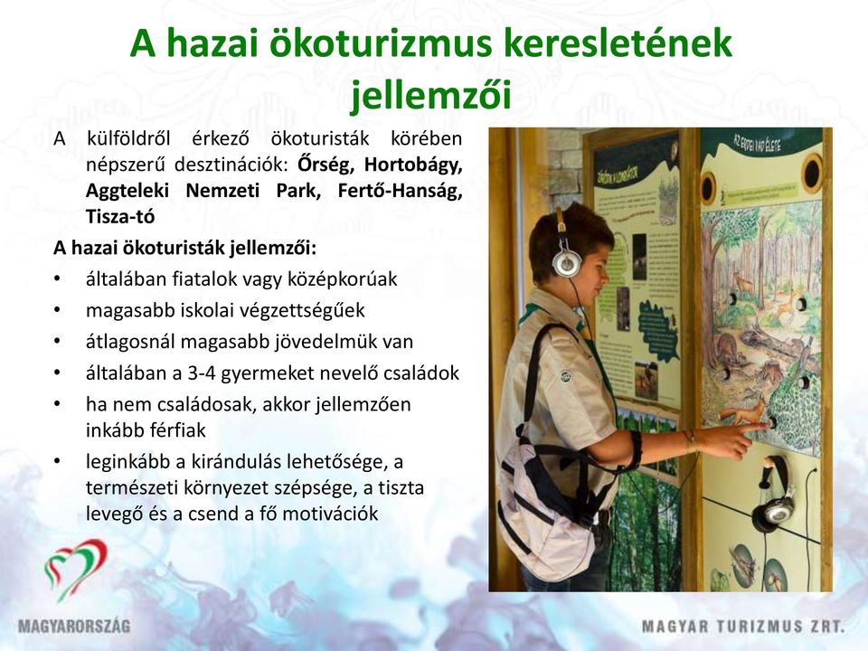 iskolai végzettségűek átlagosnál magasabb jövedelmük van általában a 3-4 gyermeket nevelő családok ha nem családosak, akkor