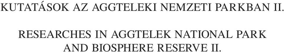RESEARCHES IN AGGTELEK