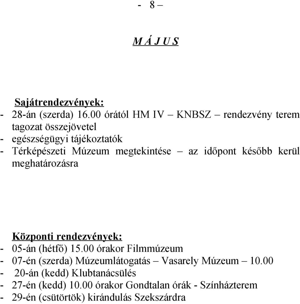 megtekintése az időpont később kerül meghatározásra - 05-án (hétfő) 15.