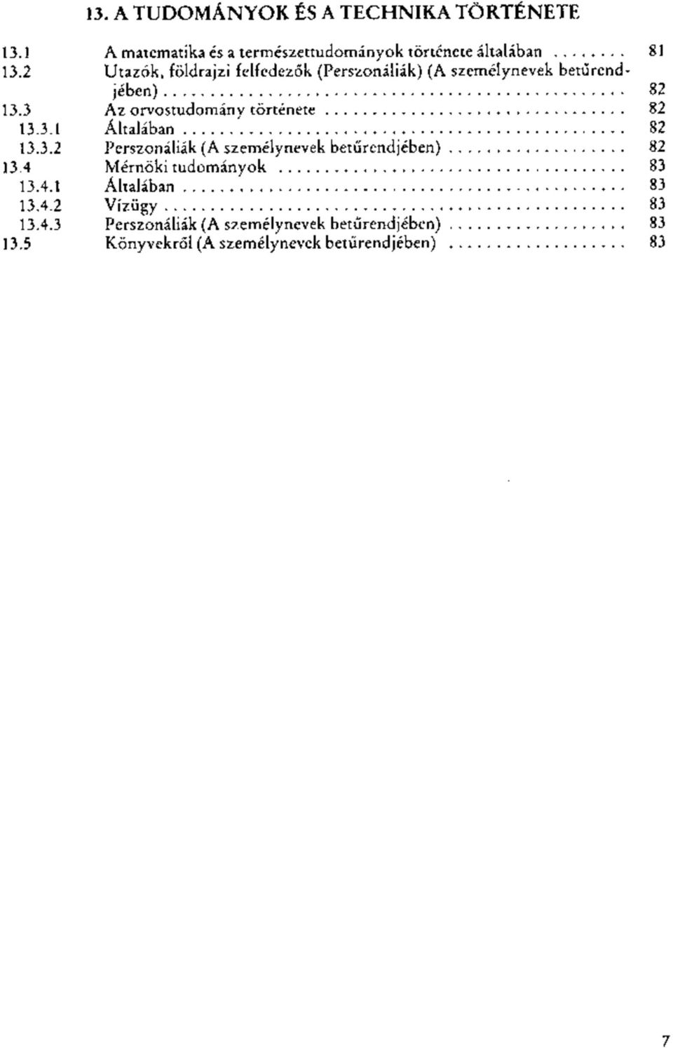 3 Az orvostudomány története 82 13.3.1 Általában 82 13.3.2 Perszonáliák (A személynevek betűrendjében) 82 13.