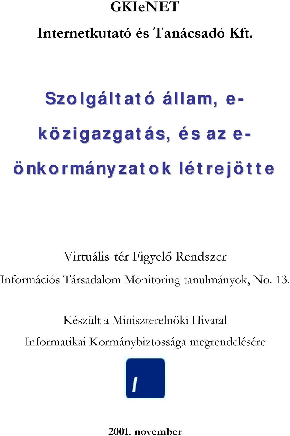 Virtuális-tér Figyelő Rendszer Információs Társadalom Monitoring