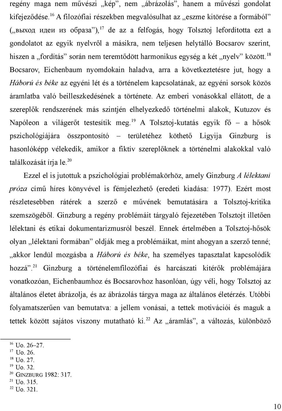 teljesen helytálló Bocsarov szerint, hiszen a fordítás során nem teremtődött harmonikus egység a két nyelv között.