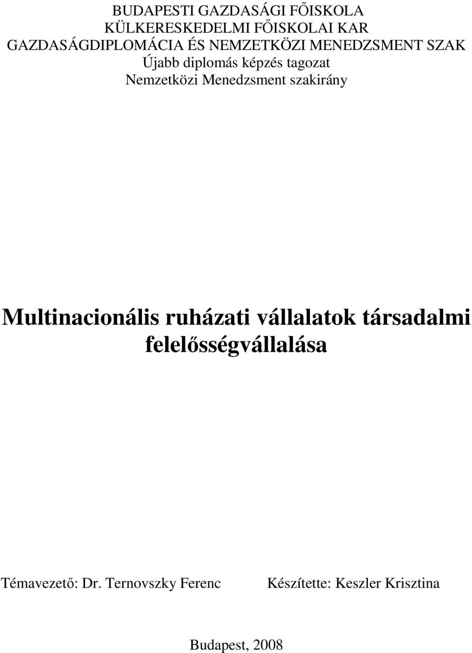 Menedzsment szakirány Multinacionális ruházati vállalatok társadalmi