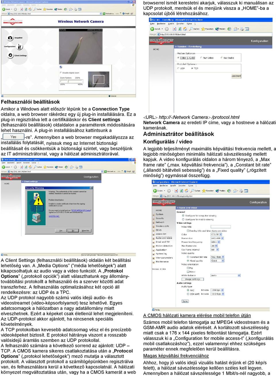 Ez a plug-in regisztrálva lett a certifikáláskor és Client settings (felhasználói beállítások) oldaldalon a paraméterek módosítására lehet használni. A plug-in installálásához kattintsunk a -re.