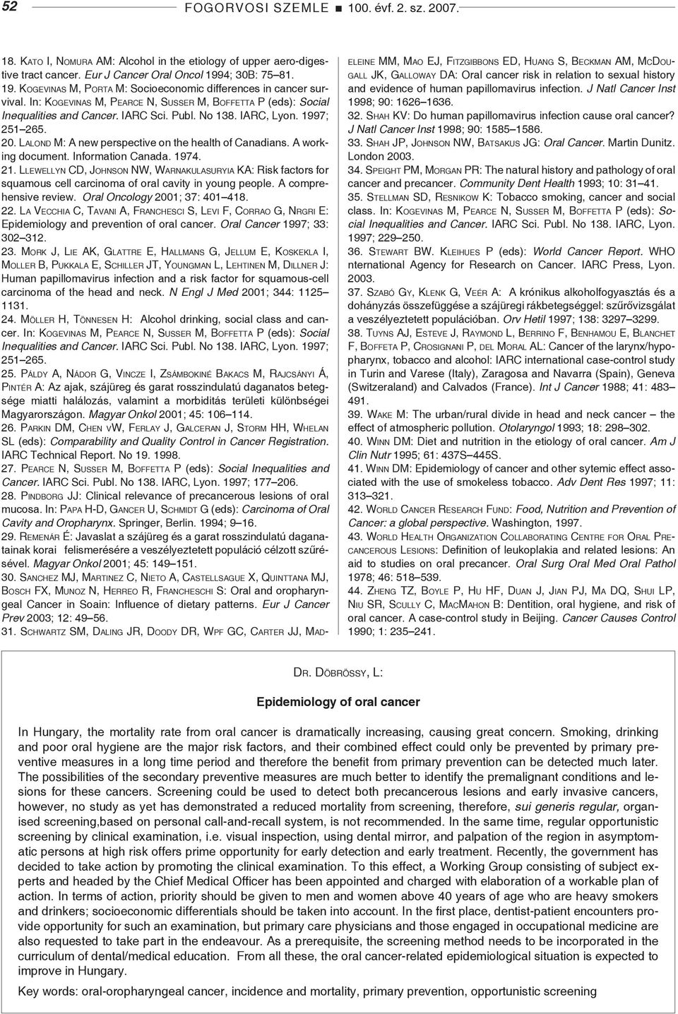 IARC, Lyon. 1997; 251 265. 20. Lalond M: A new perspective on the health of Canadians. A working document. Information Canada. 1974. 21.