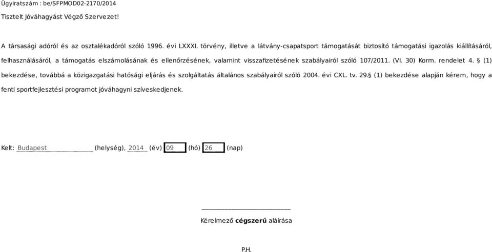 valamint visszafizetésének szabályairól szóló 107/2011. (VI. 30) Korm. rendelet 4.