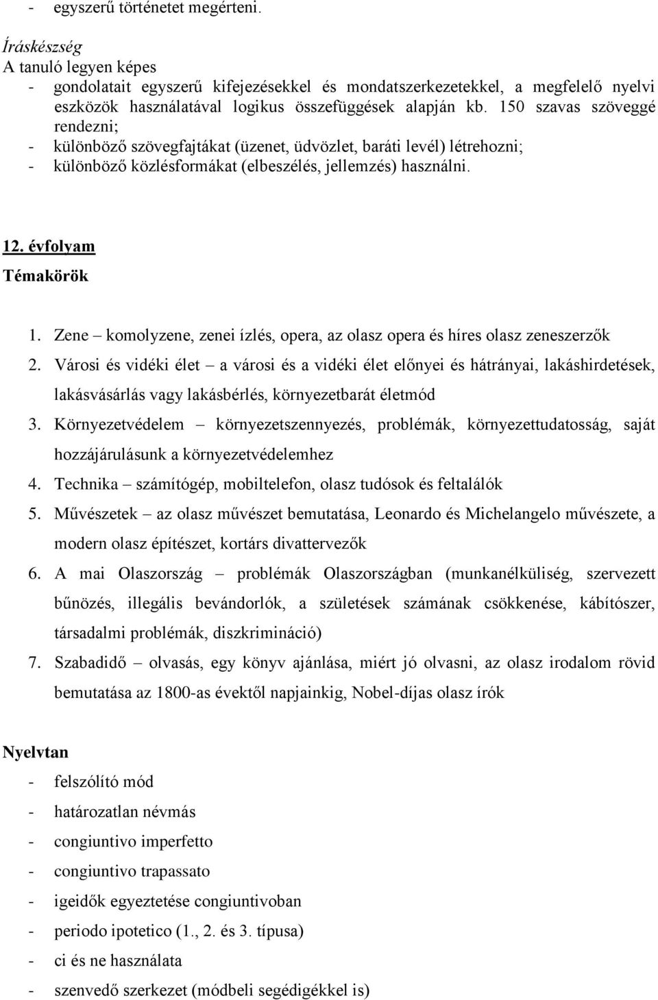 Zene komolyzene, zenei ízlés, opera, az olasz opera és híres olasz zeneszerzők 2.