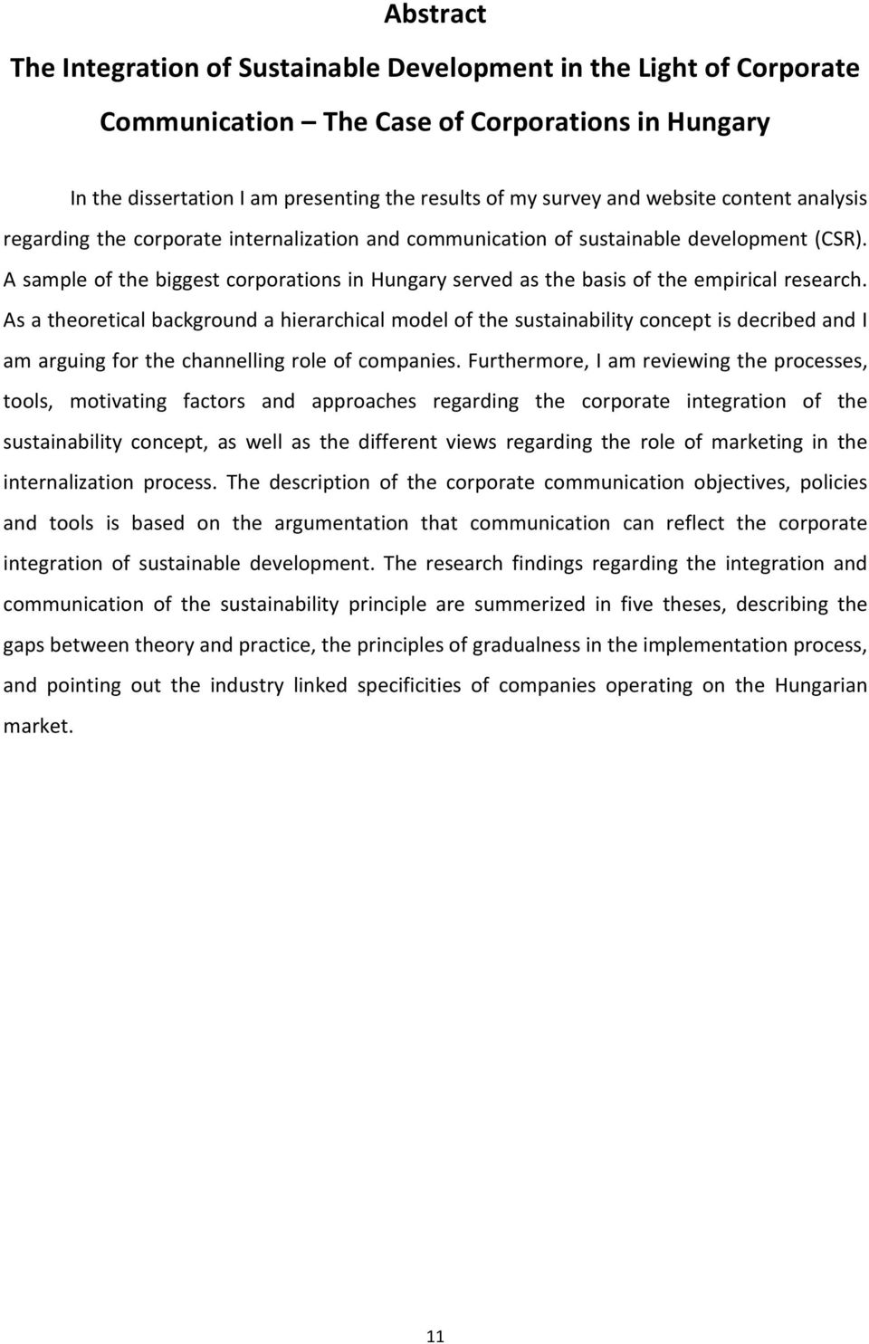 A sample of the biggest corporations in Hungary served as the basis of the empirical research.