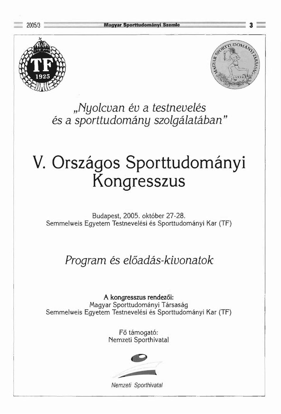 Országos Sporttudományi Kongresszus Budapest, 2005. október 27 ~28.