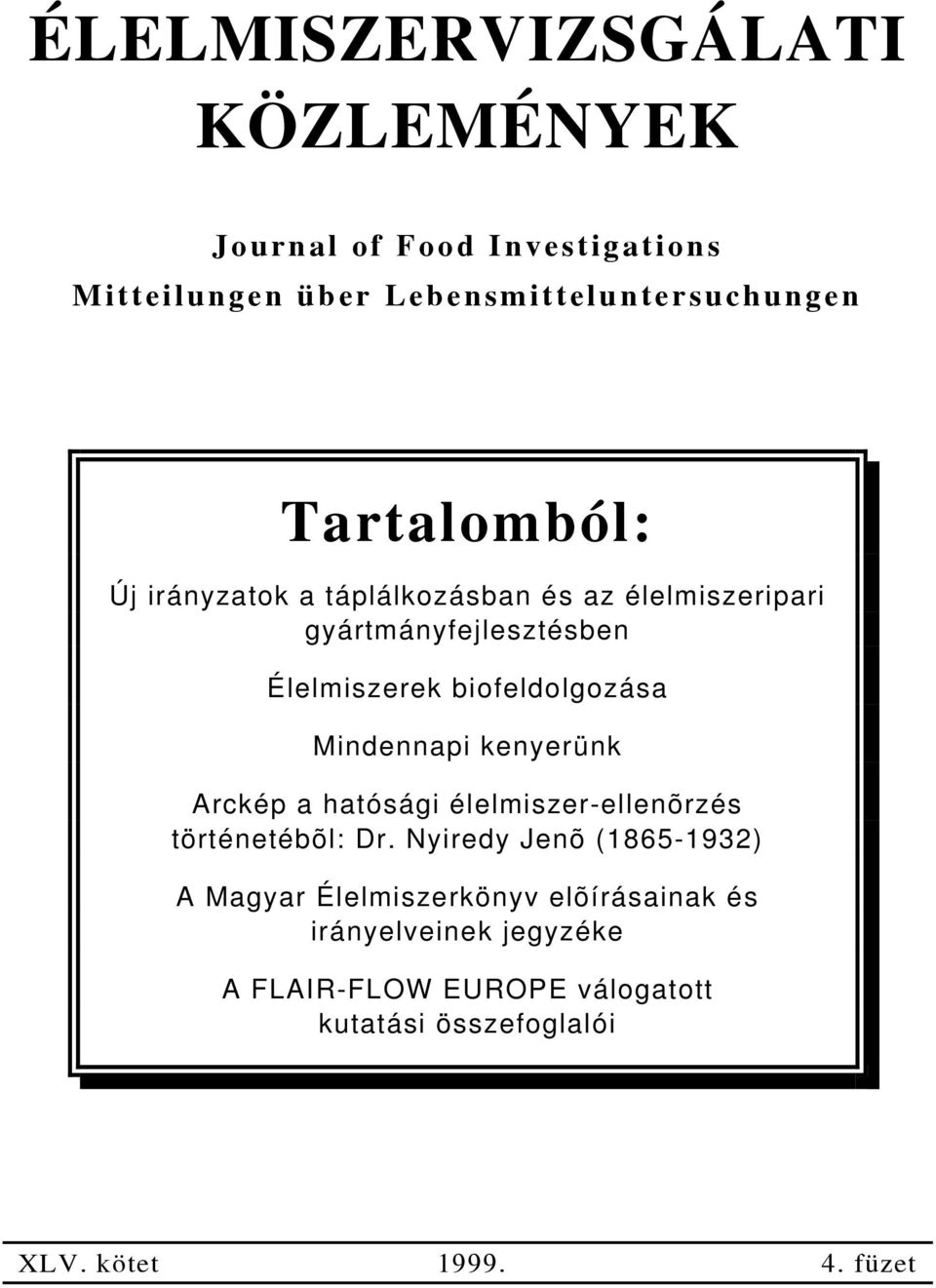 Mindennapi kenyerünk Arckép a hatósági élelmiszer-ellenõrzés történetébõl: Dr.