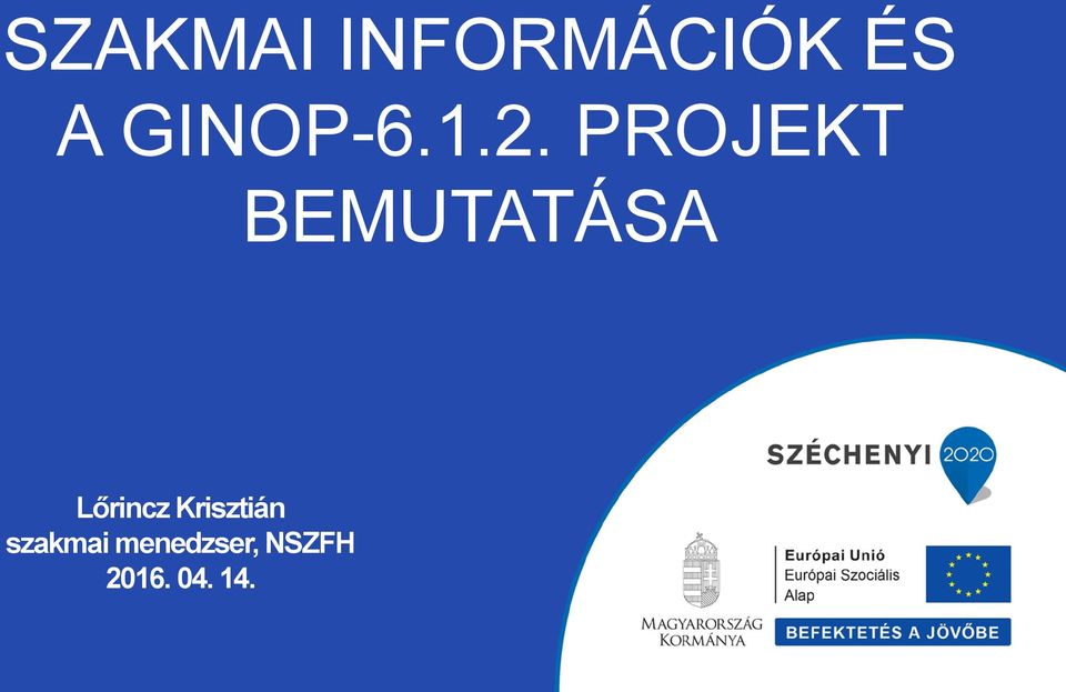 PROJEKT BEMUTATÁSA Lőrincz