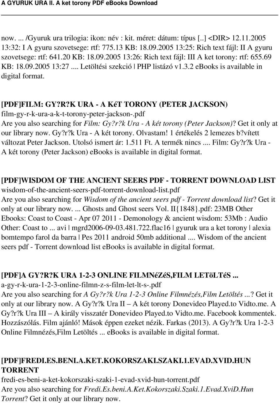 pdf Are you also searching for Film: Gy?r?k Ura - A két torony (Peter Jackson)? Get it only at our library now. Gy?r?k Ura - A két torony. Olvastam! 1 értékelés 2 lemezes b?