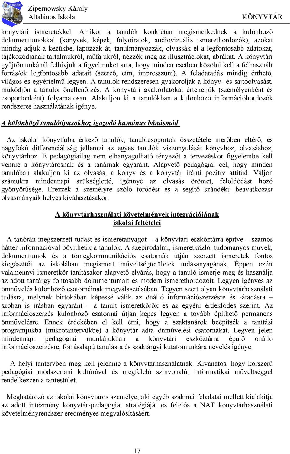 olvassák el a legfontosabb adatokat, tájékozódjanak tartalmukról, műfajukról, nézzék meg az illusztrációkat, ábrákat.