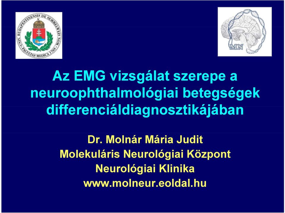 Dr. Molnár Mária Judit Molekuláris Neurológiai