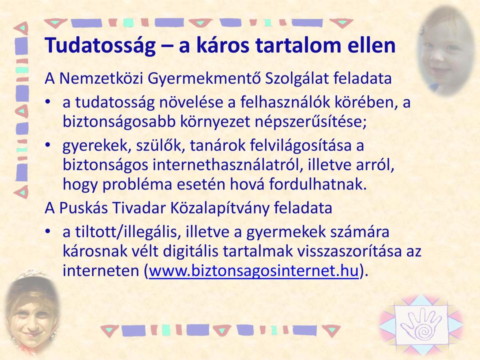 internethasználatról, illetve arról, hogy probléma esetén hová fordulhatnak.