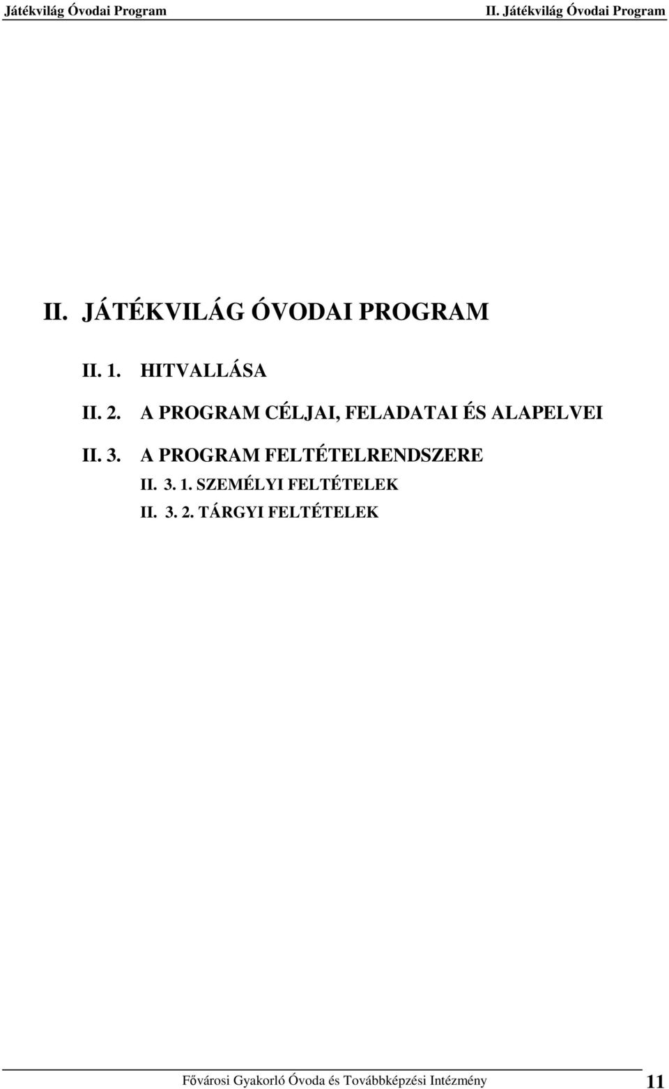 A PROGRAM CÉLJAI, FELADATAI ÉS ALAPELVEI II. 3.