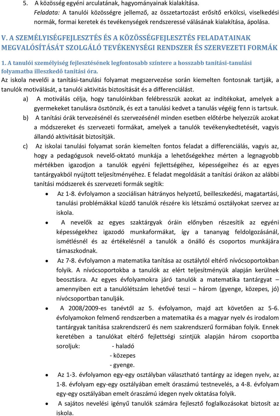 A SZEMÉLYISÉGFEJLESZTÉS ÉS A KÖZÖSSÉGFEJLESZTÉS FELADATAINAK MEGVALÓSÍTÁSÁT SZOLGÁLÓ TEVÉKENYSÉGI RENDSZER ÉS SZERVEZETI FORMÁK 1.