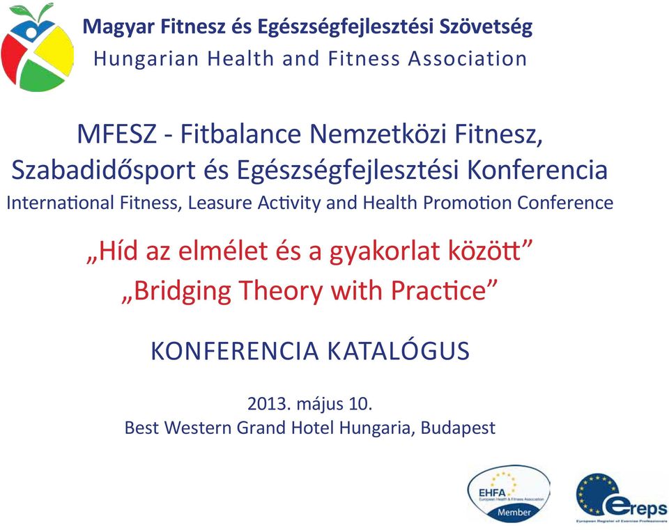 Fitness, Leasure Activity and Health Promotion Conference Híd az elmélet és a gyakorlat között