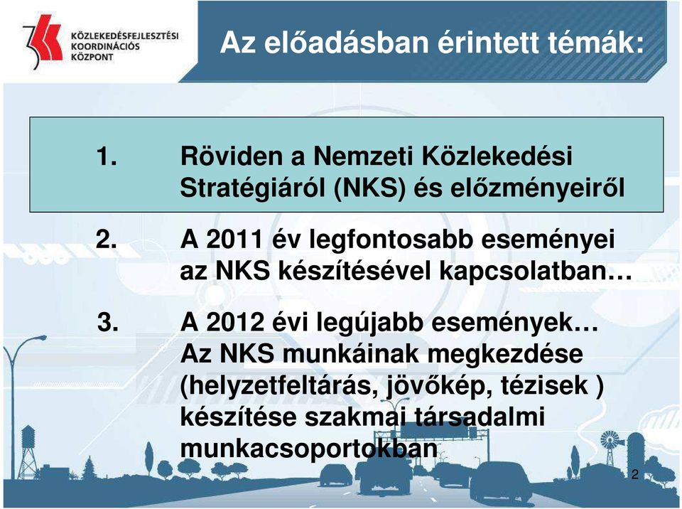 A 2011 év legfontosabb eseményei az NKS készítésével kapcsolatban 3.