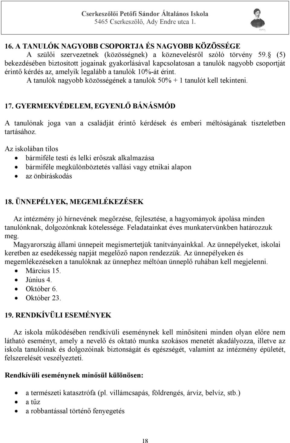 A tanulók nagyobb közösségének a tanulók 50% + 1 tanulót kell tekinteni. 17.