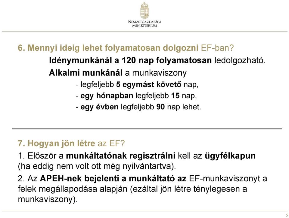 nap lehet. 7. Hogyan jön létre az EF? 1.