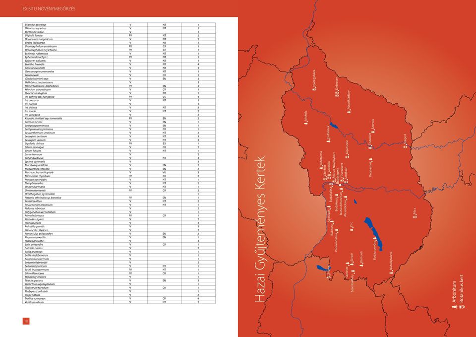 FV NT 1 Epipactis palustris V NT 1 Eranthis hiemalis V NT 4 Gentiana crutiata V NT 2 Gentiana pneumonanthe V NT 1 Geum rivale V CR 1 Gladiolus imbricatus V EN 2 Helleborus purpurascens V 3