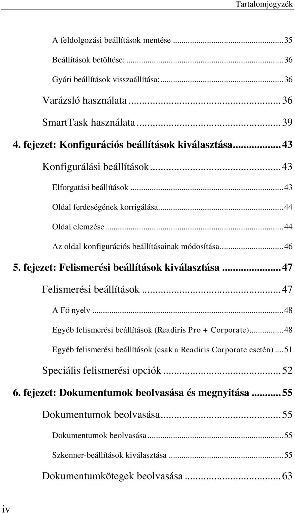 .. 44 Az oldal konfigurációs beállításainak módosítása... 46 5. fejezet: Felismerési beállítások kiválasztása... 47 Felismerési beállítások... 47 A Fő nyelv.