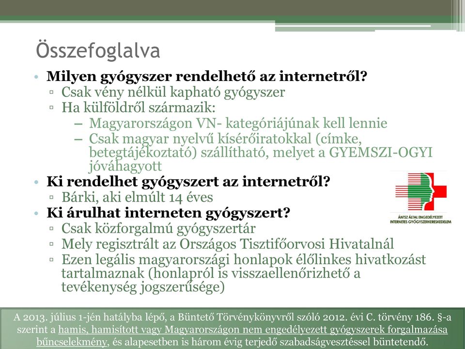 Összefoglalva Milyen gyógyszer rendelhető az internetről?