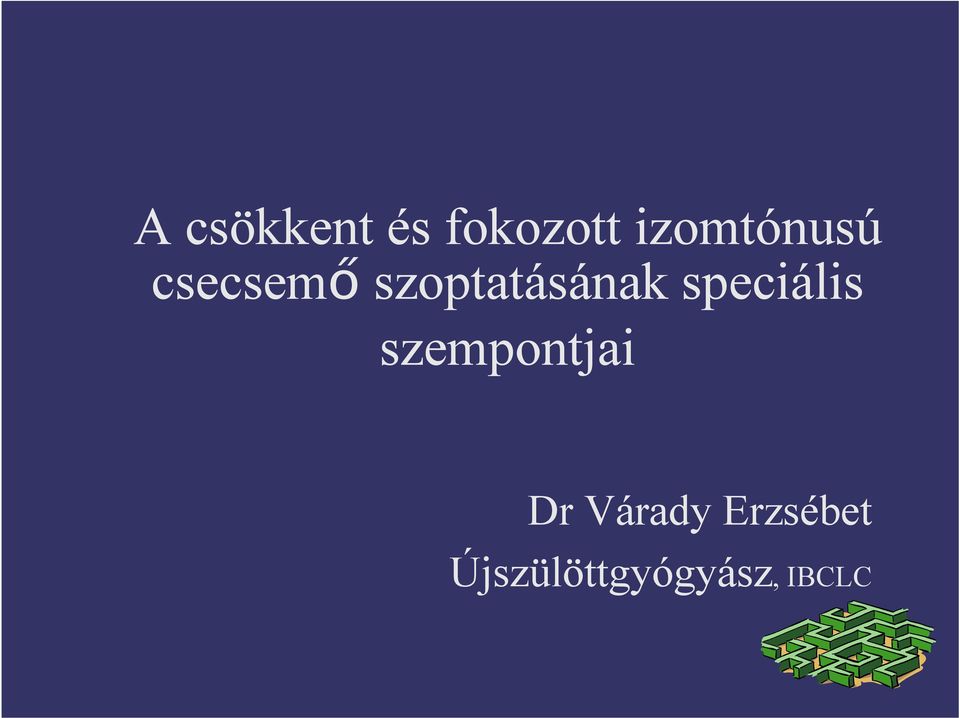 szoptatásának speciális