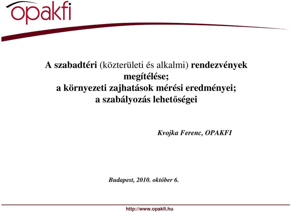 zajhatások mérési eredményei; a szabályozás