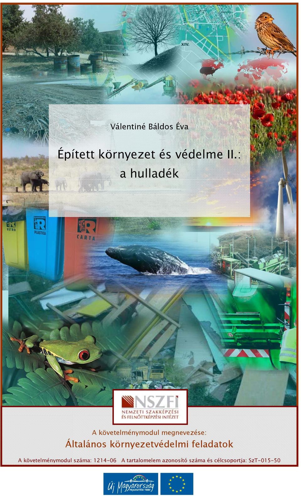 környezetvédelmi feladatok A követelménymodul száma: