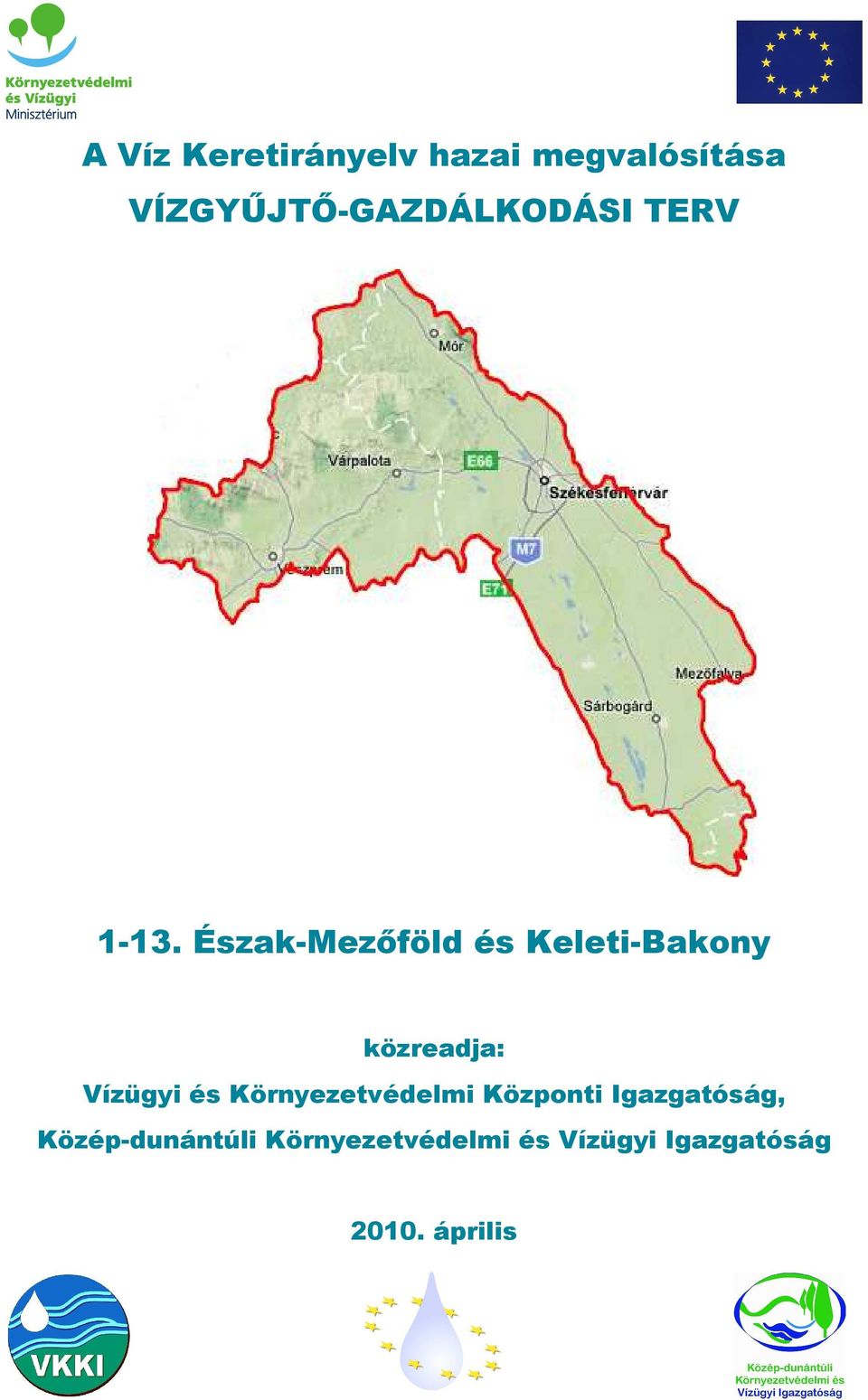 Észak-Mezőföld és Keleti-Bakony közreadja: Vízügyi és