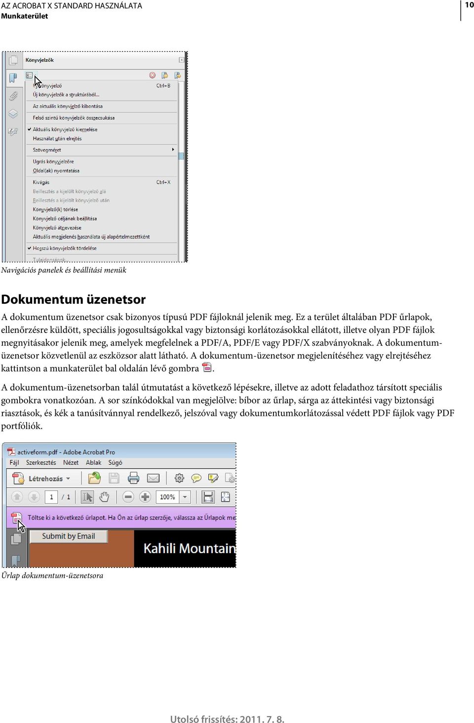 a PDF/A, PDF/E vagy PDF/X szabványoknak. A dokumentumüzenetsor közvetlenül az eszközsor alatt látható.