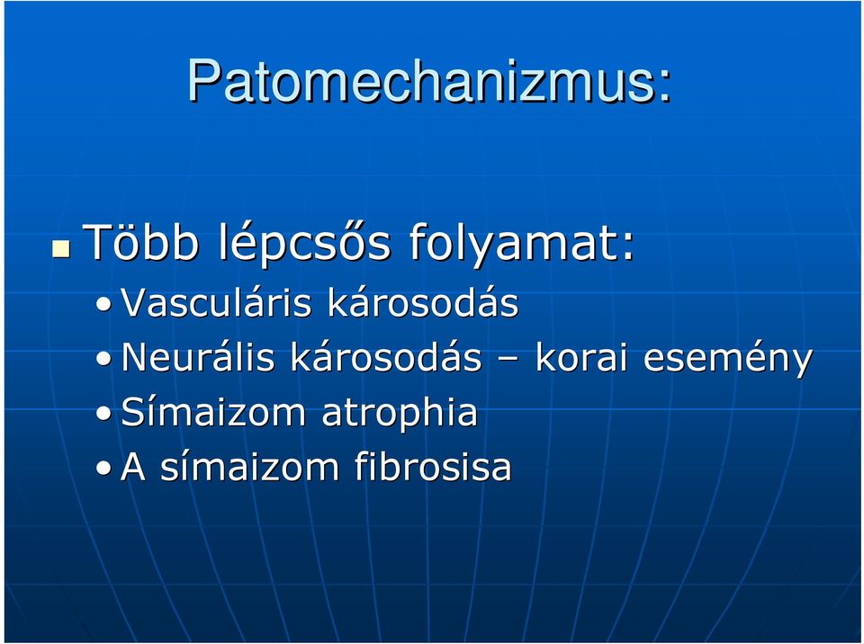 károsodás Neurális károsodás korai