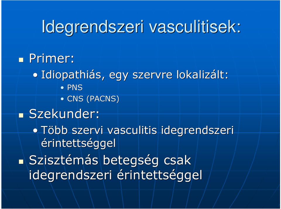 Több szervi vasculitis idegrendszeri érintettséggel