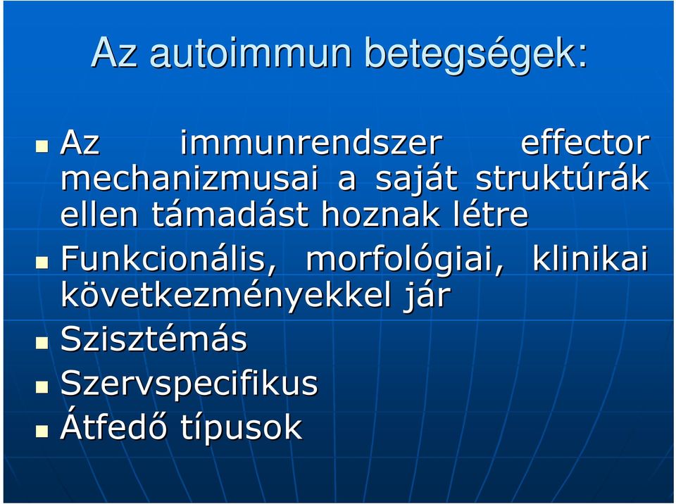 hoznak létrel Funkcionális, morfológiai giai, klinikai