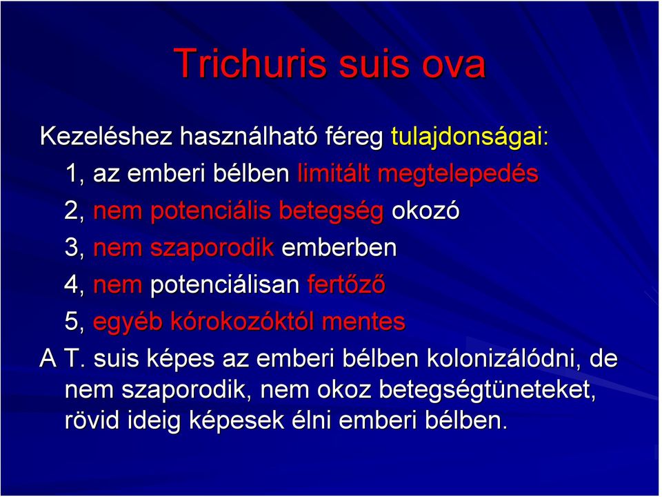 potenciálisan fertőző 5, egyéb b kórokozk rokozóktól l mentes A T.