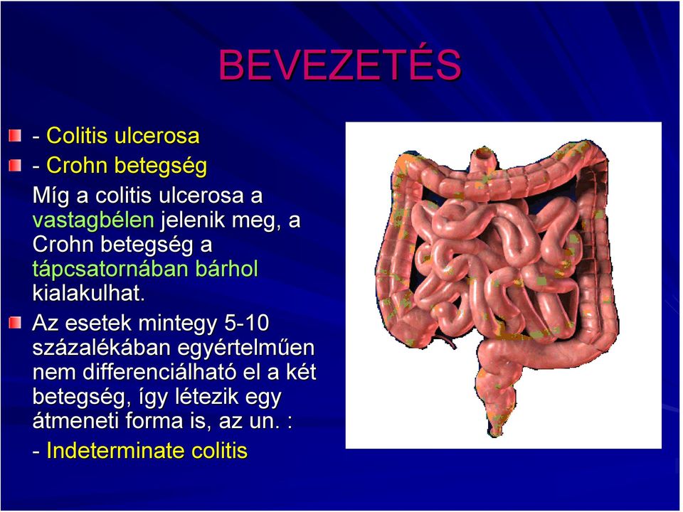 Az esetek mintegy 5-105 százal zalékában egyértelm rtelműen en nem differenciálhat