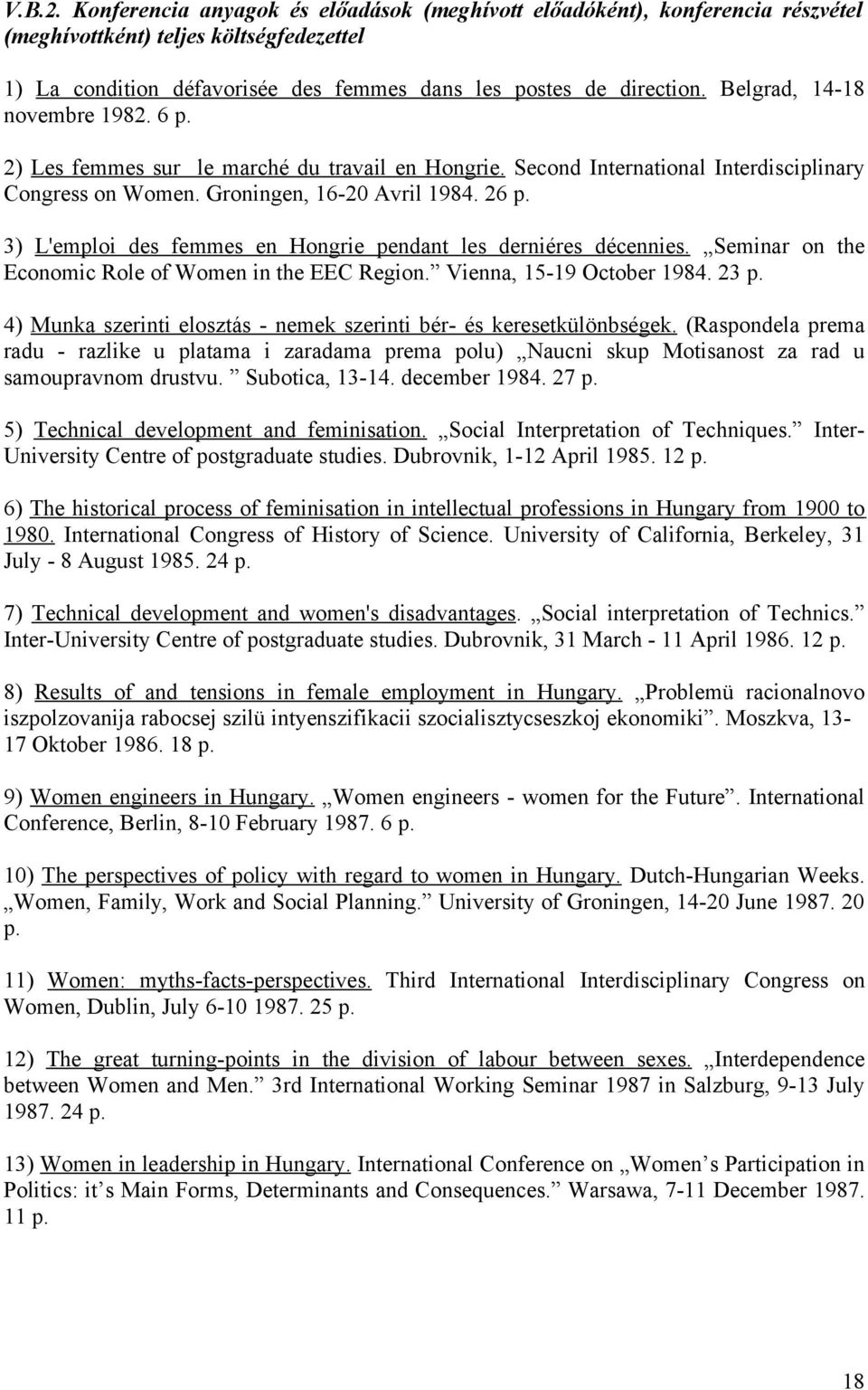 3) L'emploi des femmes en Hongrie pendant les derniéres décennies. Seminar on the Economic Role of Women in the EEC Region. Vienna, 15-19 October 1984. 23 p.