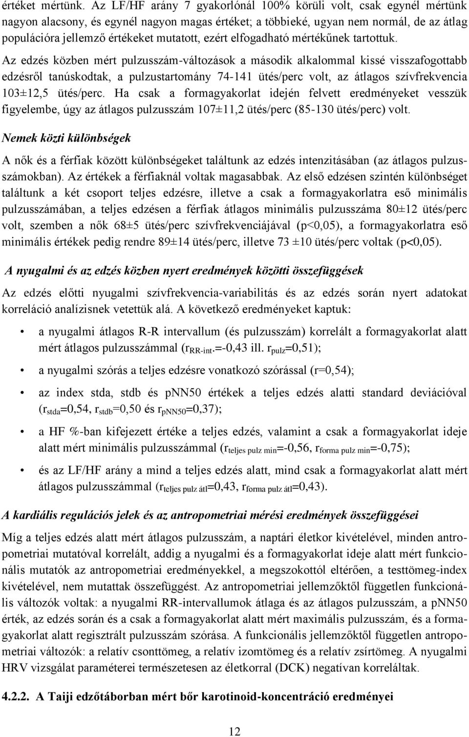 ezért elfogadható mértékűnek tartottuk.