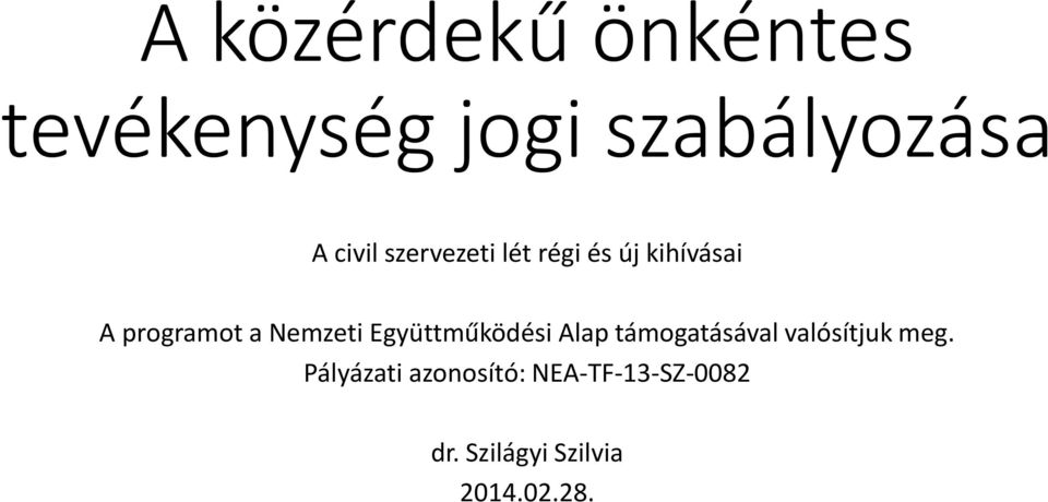 Együttműködési Alap támogatásával valósítjuk meg.