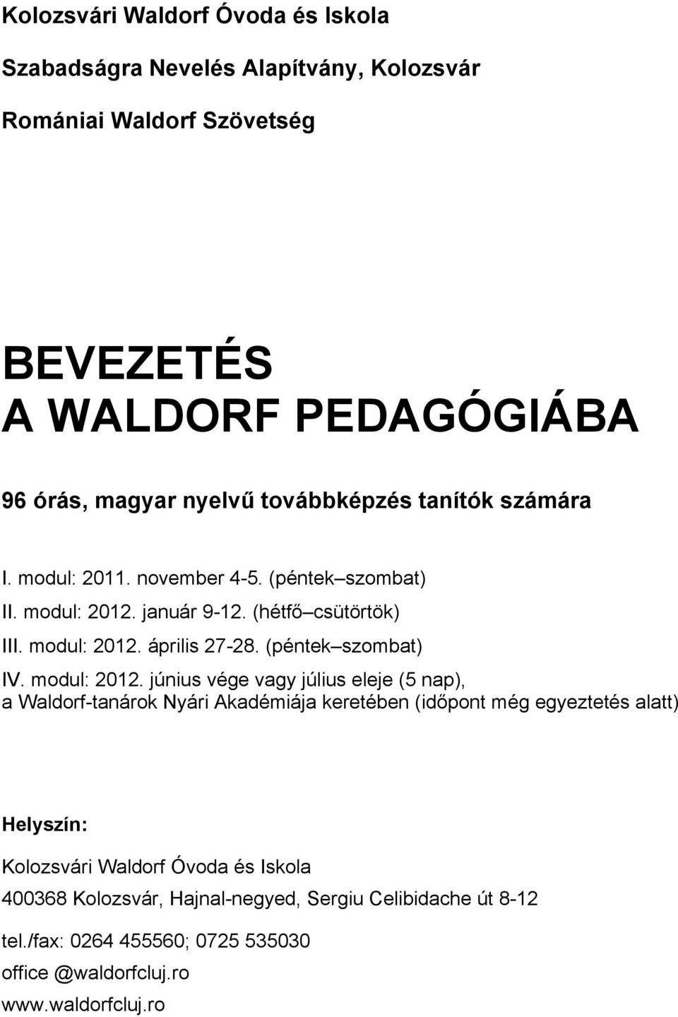 (péntek szombat) IV. modul: 2012.