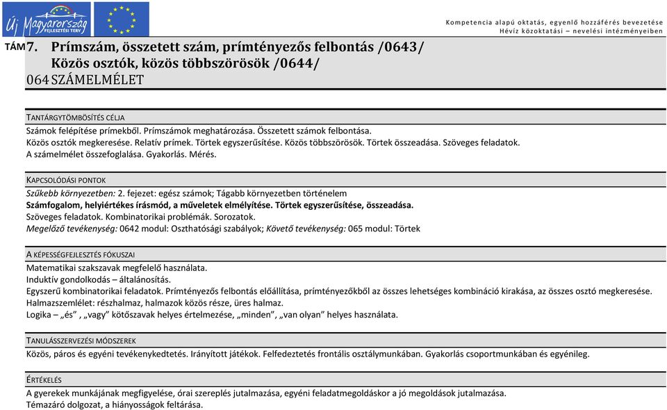 A számelmélet összefoglalása. Gyakorlás. Mérés. KAPCSOLÓDÁSI PONTOK Szűkebb környezetben: 2.