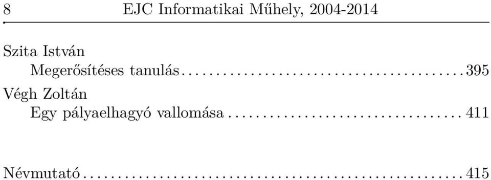 ................................. 411 Névmutató....................................................... 415