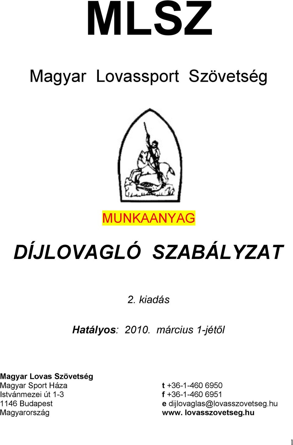 március 1-jétől Magyar Lovas Szövetség Magyar Sport Háza Istvánmezei út