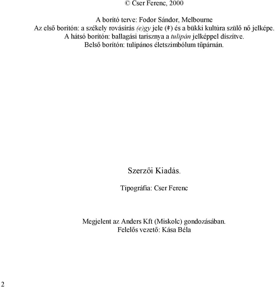 A hátsó borítón: ballagási tarisznya a tulipán jelképpel díszítve.