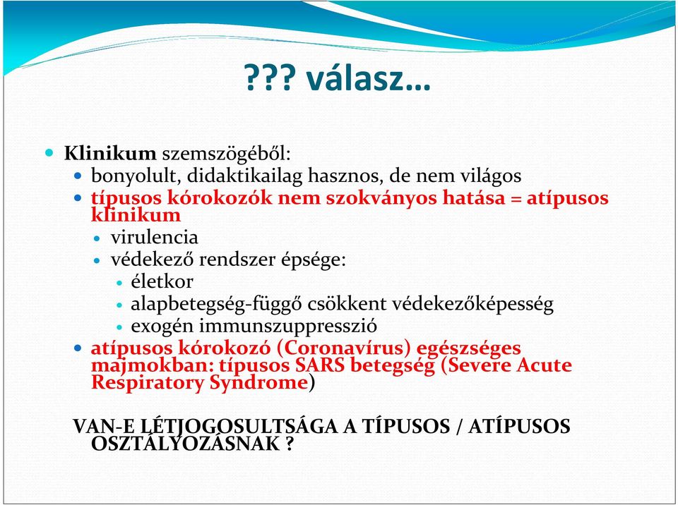 csökkent védekezőképesség exogén immunszuppresszió atípusos kórokozó(coronavírus) egészséges majmokban: