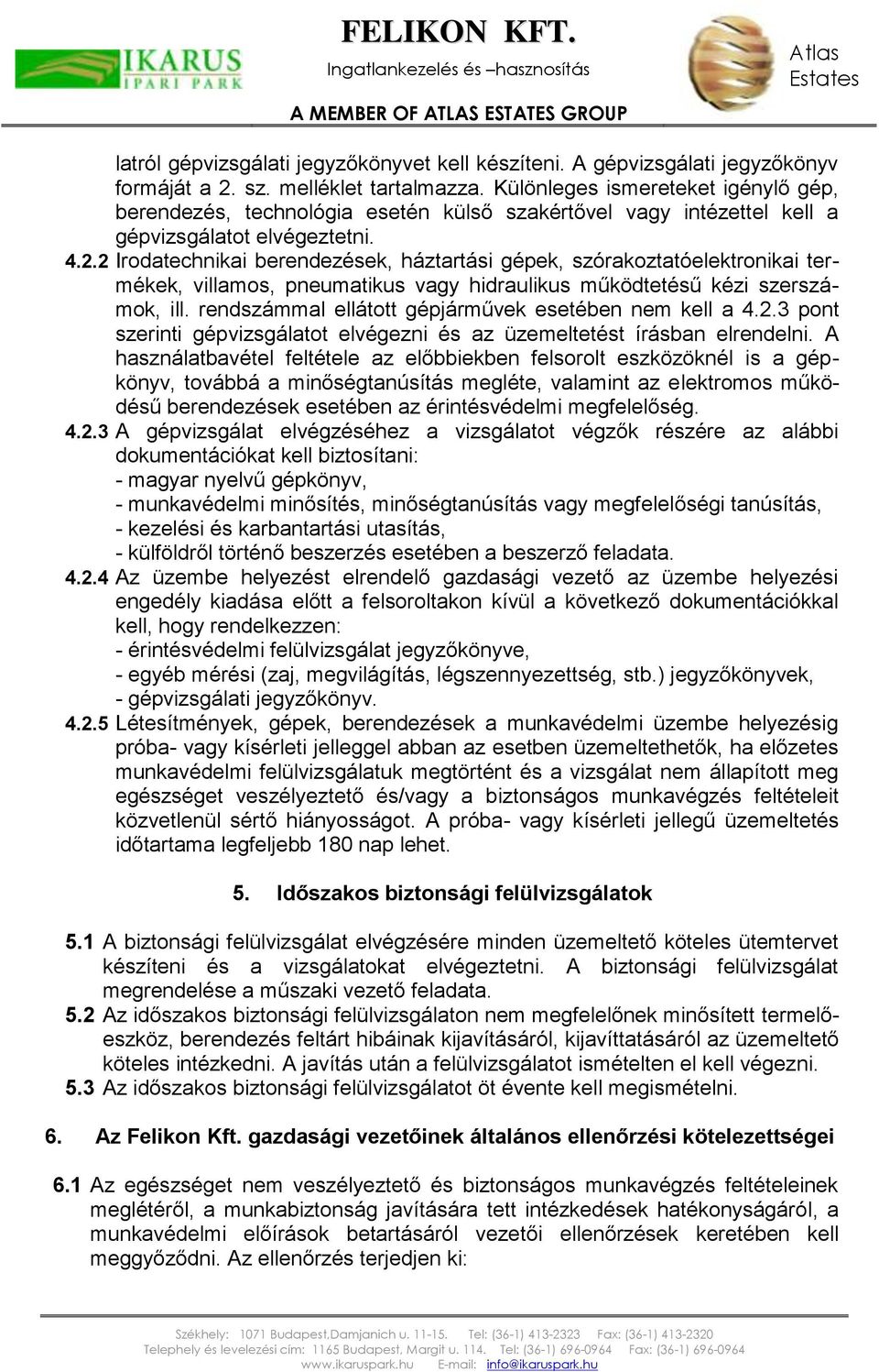 2 Irodatechnikai berendezések, háztartási gépek, szórakoztatóelektronikai termékek, villamos, pneumatikus vagy hidraulikus működtetésű kézi szerszámok, ill.