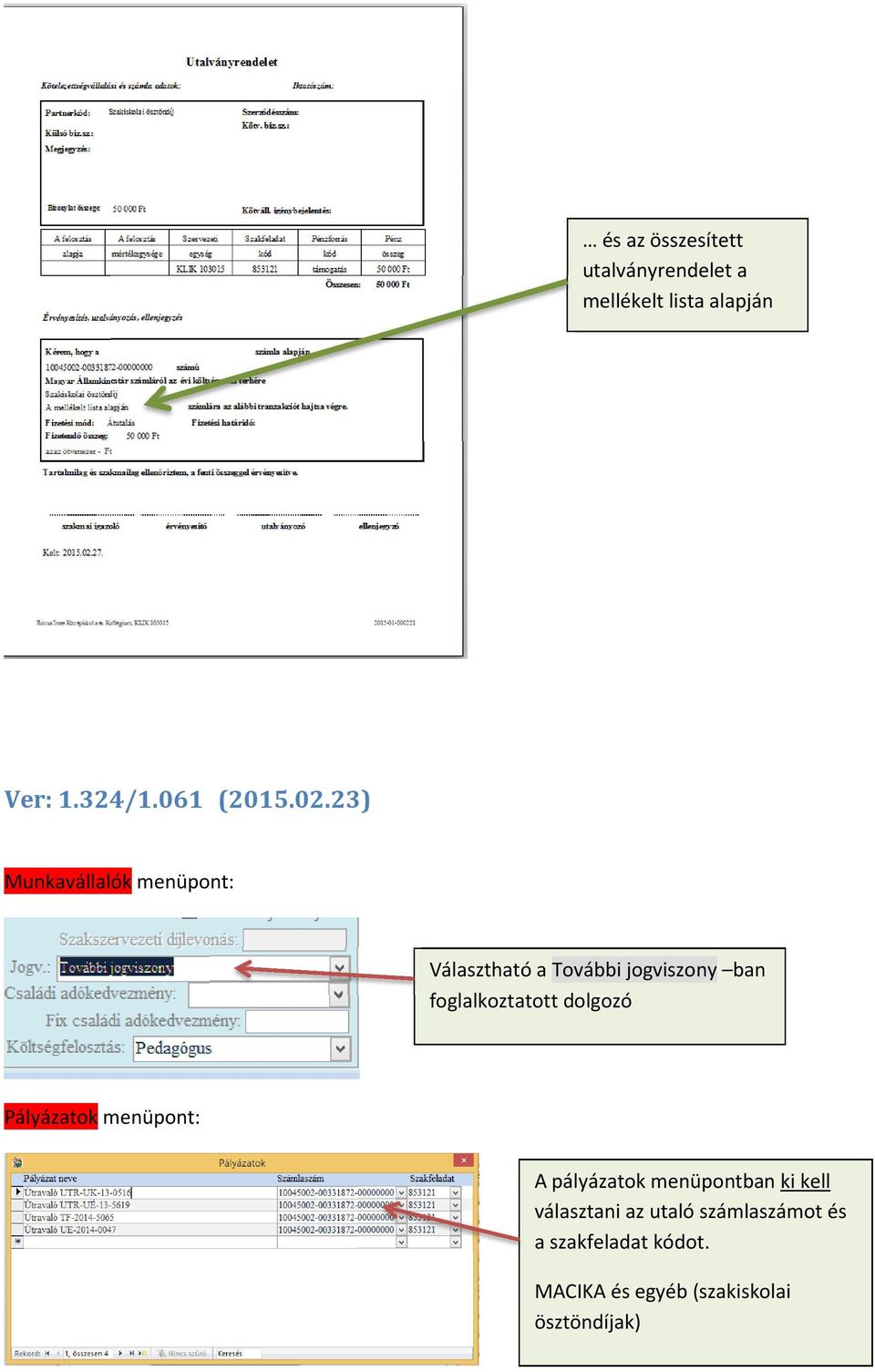 23) Munkavállalók menüpont: Választható a További jogviszony ban foglalkoztatott