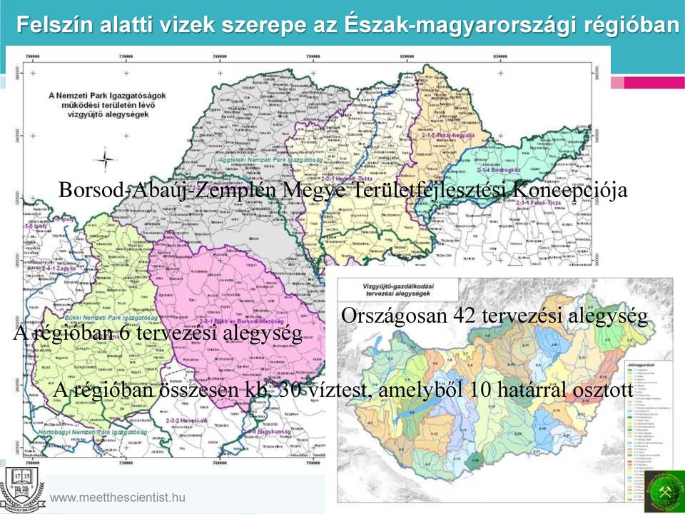 régióban 6 tervezési alegység Országosan 42 tervezési